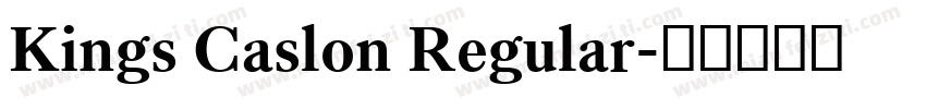 Kings Caslon Regular字体转换